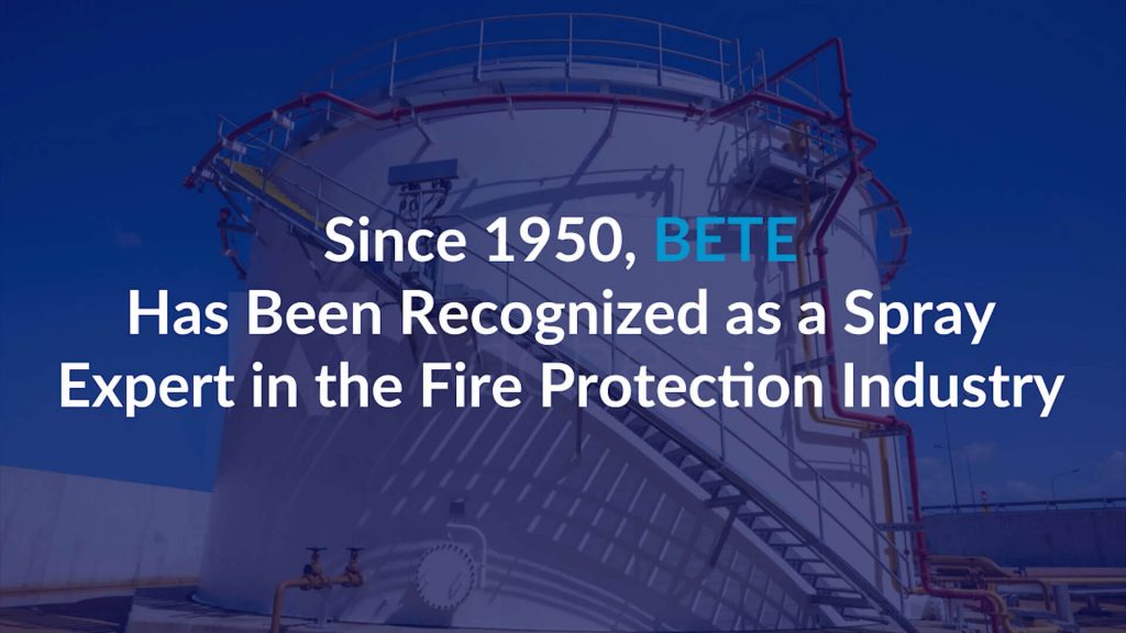 A still from BETE’s Fire Protection Nozzles video that says: Since 1950, BETE Has Been Recognized as a Spray Expert in the Fire Protection Industry